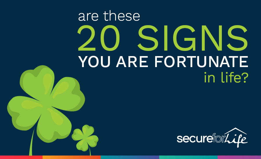 Are these 20 signs you are fortunate in life? | Secure For Life